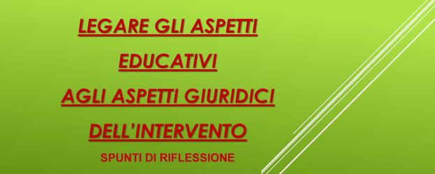 Legare gli aspetti educativi agli aspetti giuridici