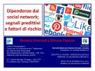 Dipendenze dai social network: segnali predittivi e fattori di rischio